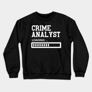 Funny Crime Analyst Job Lover Gift Idea Crewneck Sweatshirt